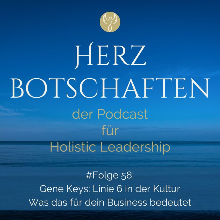 Gene Keys: Linie 6 in der Kultur // was das für dein Business bedeutet