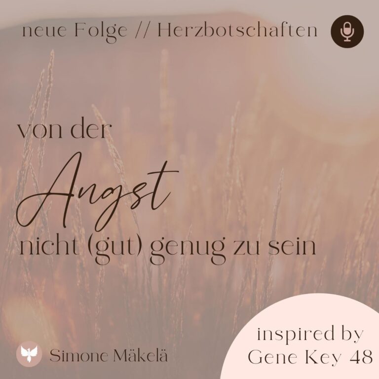 Fear of Inability // Von der Angst nicht (gut) genug zu sein – Gene Key 48